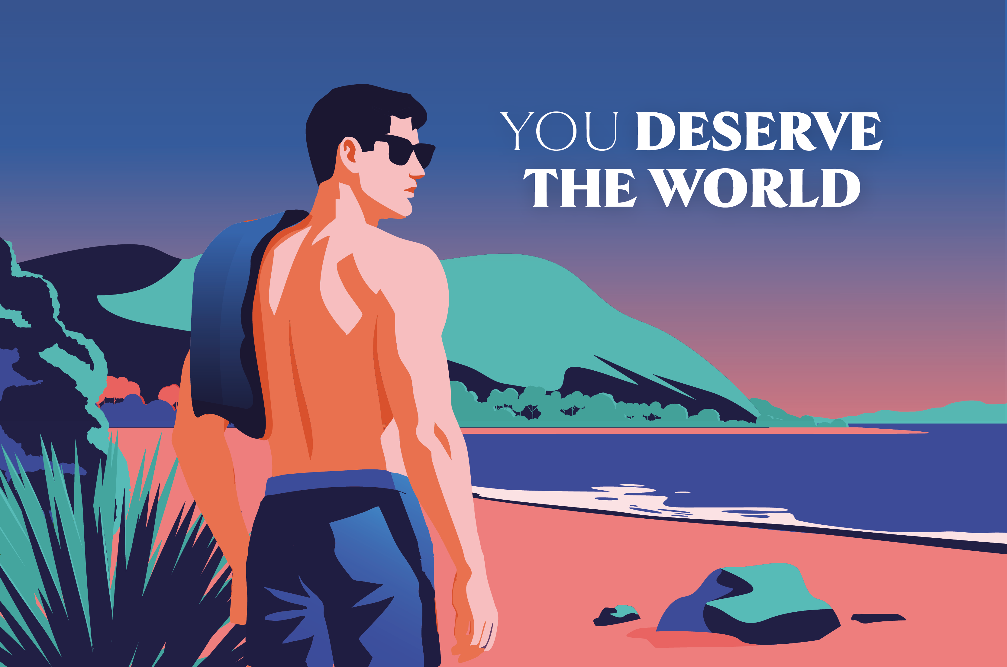 You Deserve The World